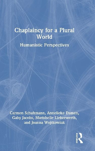 Chaplaincy for a Plural World: Humanistic Perspectives
