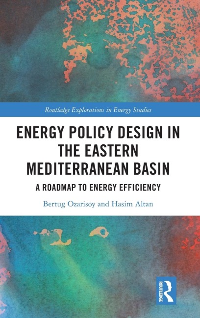 Energy Policy Design in the Eastern Mediterranean Basin: A Roadmap to Energy Efficiency