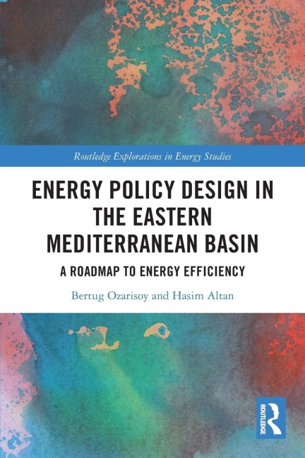 Energy Policy Design in the Eastern Mediterranean Basin: A Roadmap to Energy Efficiency