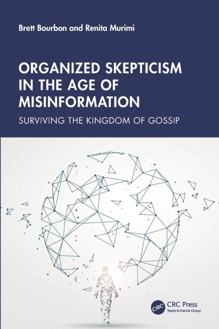 Organized Skepticism in the Age of Misinformation: Surviving the Kingdom of Gossip