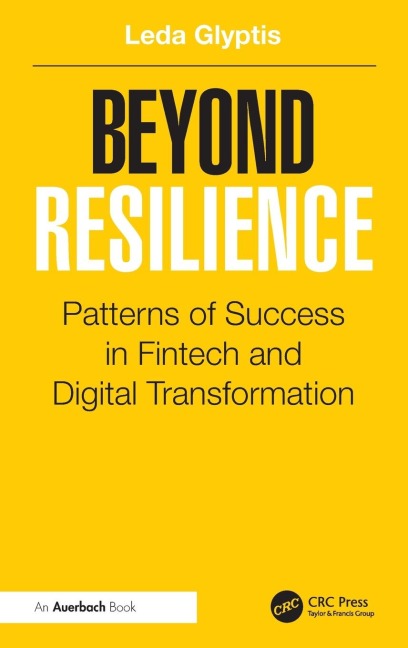 Beyond Resilience: Patterns of Success in Fintech and Digital Transformation