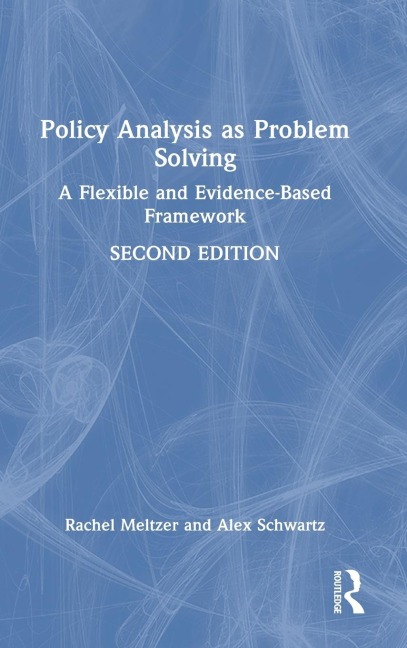 Policy Analysis as Problem Solving: A Flexible and Evidence-Based Framework