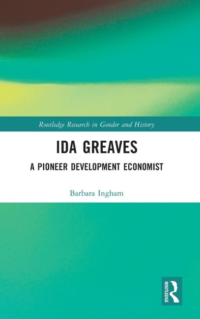 Ida Greaves: A Pioneer Development Economist