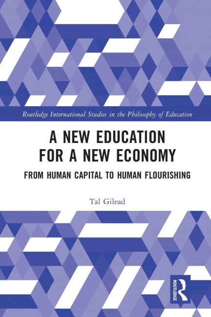 A New Education for a New Economy: From Human Capital to Human Flourishing