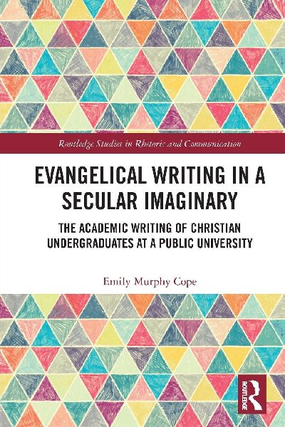 Evangelical Writing in a Secular Imaginary: The Academic Writing of Christian Undergraduates at a Public University