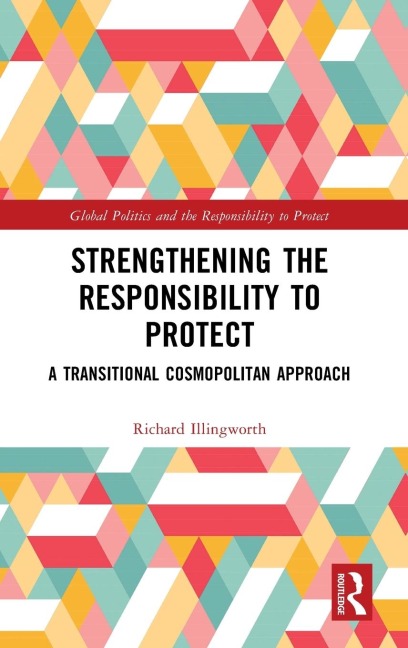 Strengthening the Responsibility to Protect: A Transitional Cosmopolitan Approach