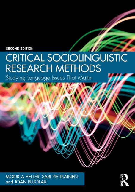 Critical Sociolinguistic Research Methods: Studying Language Issues That Matter