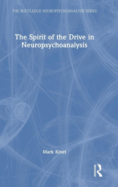 The Spirit of the Drive in Neuropsychoanalysis