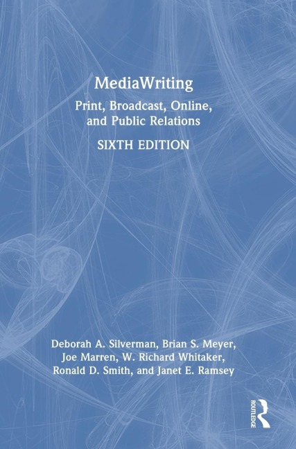 MediaWriting: Print, Broadcast, Online, and Public Relations