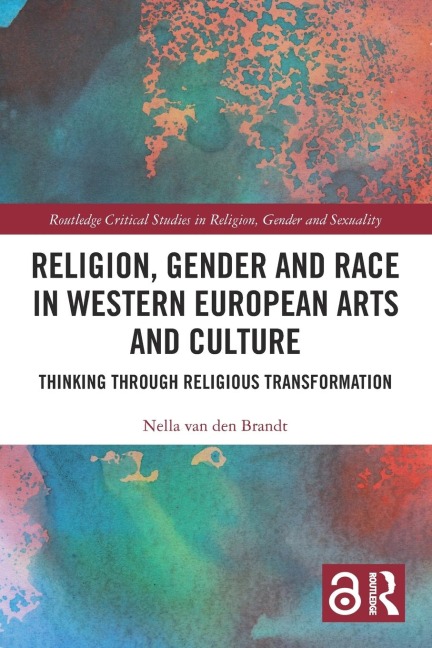 Religion, Gender and Race in Western European Arts and Culture: Thinking Through Religious Transformation
