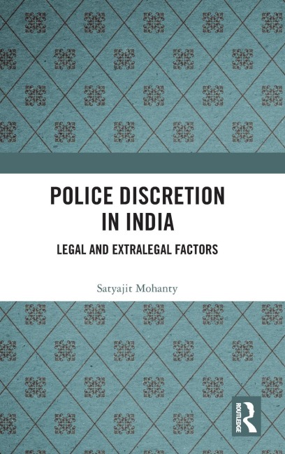 Police Discretion in India: Legal and Extralegal Factors