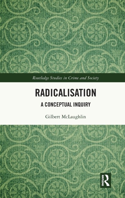 Radicalisation: A Conceptual Inquiry