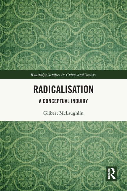 Radicalisation: A Conceptual Inquiry