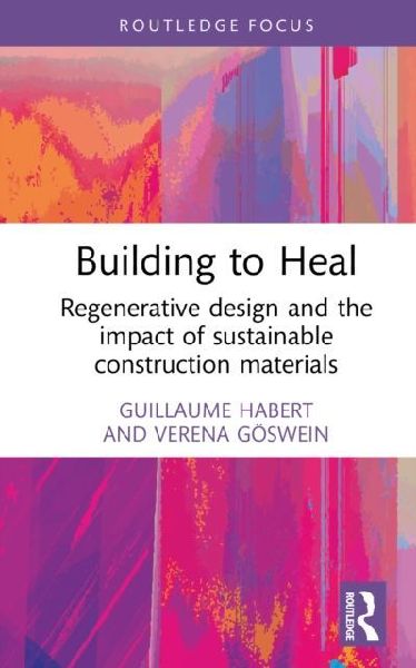 Building to Heal: Regenerative Design and the Impact of Sustainable Construction Materials