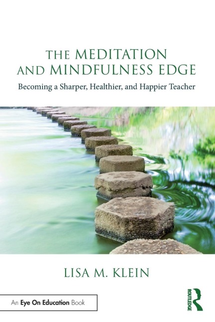 The Meditation and Mindfulness Edge: Becoming a Sharper, Healthier, and Happier Teacher