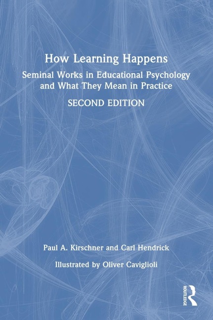 How Learning Happens: Seminal Works in Educational Psychology and What They Mean in Practice
