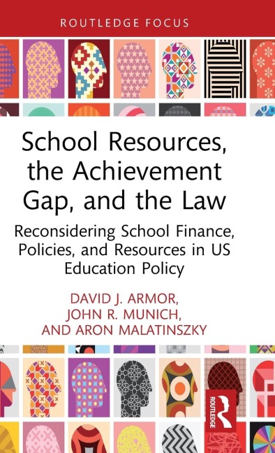 School Resources, the Achievement Gap, and the Law: Reconsidering School Finance, Policies, and Resources in US Education Policy
