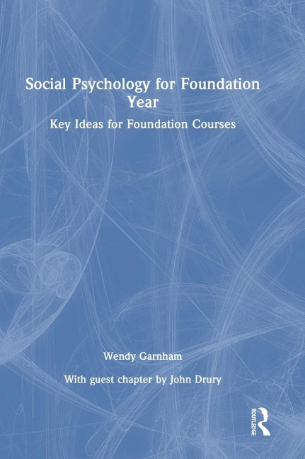 Social Psychology for Foundation Year: Key Ideas for Foundation Courses