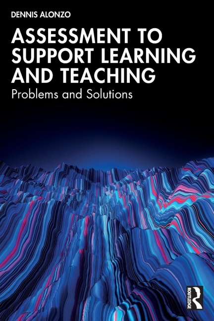 Assessment to Support Learning and Teaching: Problems and Solutions