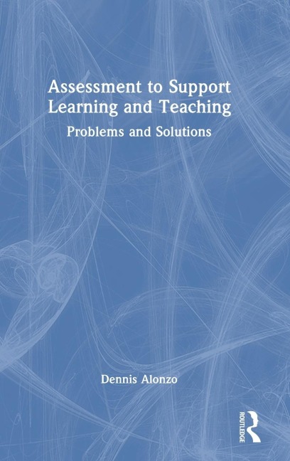 Assessment to Support Learning and Teaching: Problems and Solutions