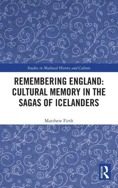 Remembering England: Cultural Memory in the Sagas of Icelanders