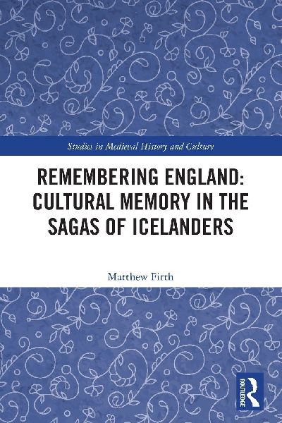 Remembering England: Cultural Memory in the Sagas of Icelanders