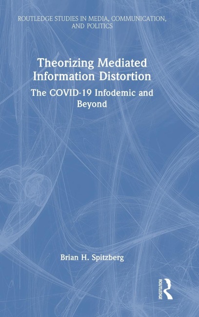 Theorizing Mediated Information Distortion: The COVID-19 Infodemic and Beyond