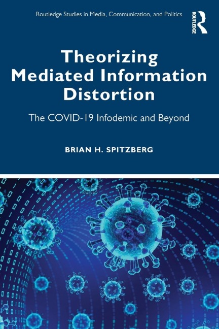 Theorizing Mediated Information Distortion: The COVID-19 Infodemic and Beyond
