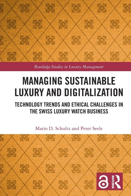 Managing Sustainable Luxury and Digitalization: Technology Trends and Ethical Challenges in the Swiss Luxury Watch Business