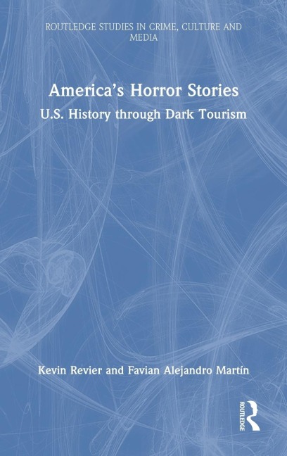 America's Horror Stories: U.S. History through Dark Tourism