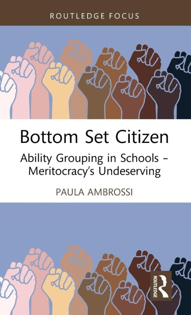 Bottom Set Citizen: Ability Grouping in Schools - Meritocracys Undeserving