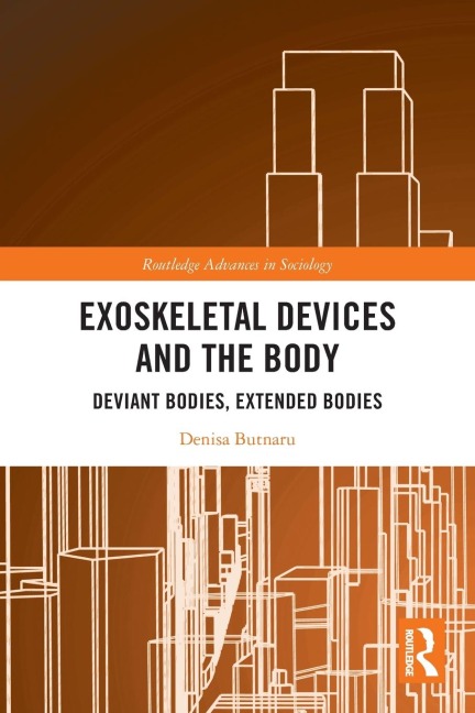 Exoskeletal Devices and the Body: Deviant Bodies, Extended Bodies