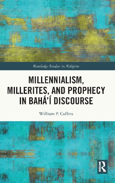 Millennialism, Millerites, and Prophecy in Baháí Discourse