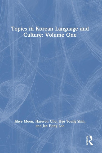 Topics in Korean Language and Culture: Volume One
