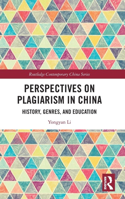 Perspectives on Plagiarism in China: History, Genres, and Education