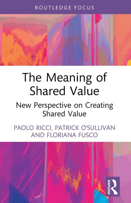 The Meaning of Shared Value: New Perspective on Creating Shared Value