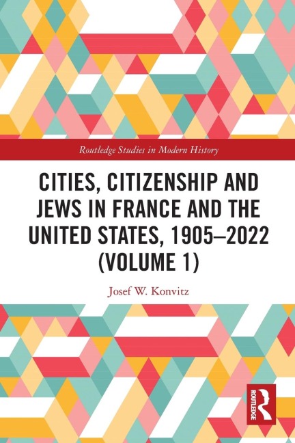 Cities, Citizenship and Jews in France and the United States, 1905-2022 (Volume 1)