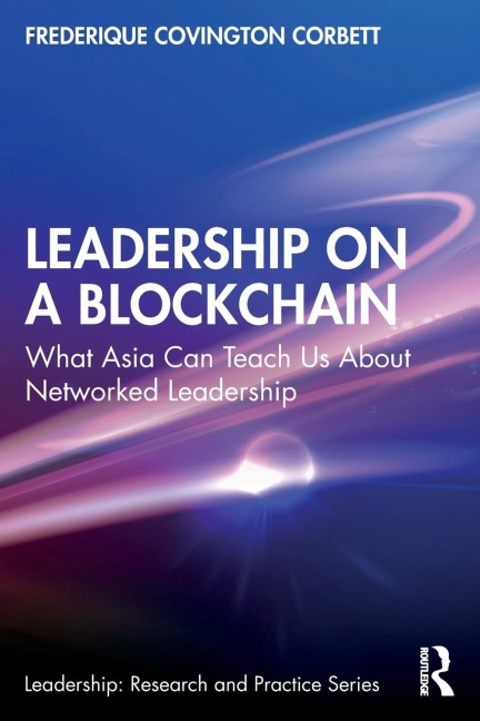 Leadership on a Blockchain: What Asia Can Teach Us About Networked Leadership