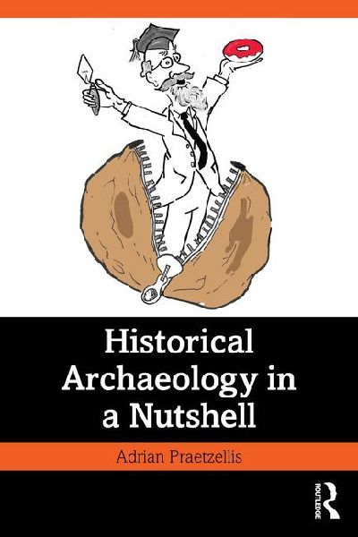 Historical Archaeology in a Nutshell