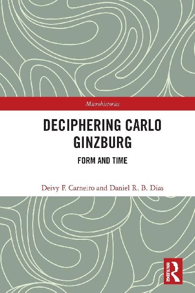Deciphering Carlo Ginzburg: Form and Time