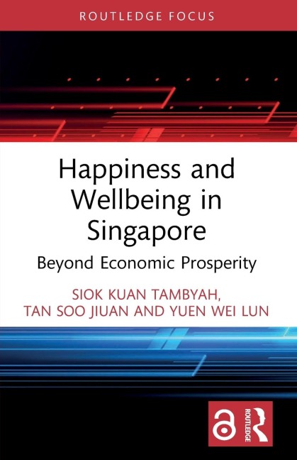 Happiness and Wellbeing in Singapore: Beyond Economic Prosperity
