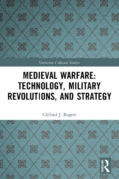 Medieval Warfare: Technology, Military Revolutions, and Strategy