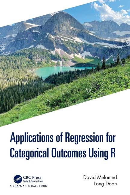 Applications of Regression for Categorical Outcomes Using R
