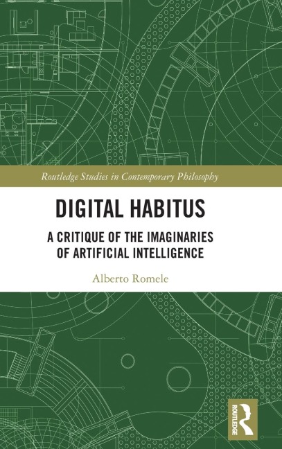 Digital Habitus: A Critique of the Imaginaries of Artificial Intelligence