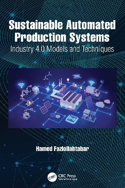 Sustainable Automated Production Systems: Industry 4.0 Models and Techniques