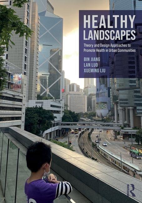 Healthy Landscapes: Theory and Design Approaches to Promote Health in Urban Communities