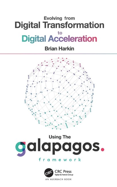 Evolving from Digital Transformation to Digital Acceleration Using The Galapagos Framework
