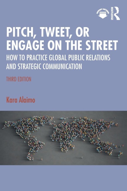 Pitch, Tweet, or Engage on the Street: How to Practice Global Public Relations and Strategic Communication