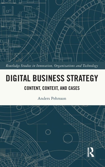Digital Business Strategy: Content, Context and Cases