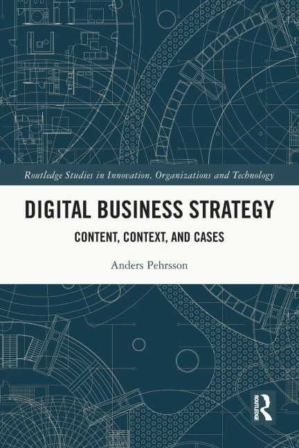 Digital Business Strategy: Content, Context and Cases